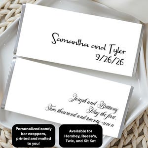May include: Two white candy bar wrappers with silver foil edges, each with names and dates in black script. One reads "Samantha and Tyler 9/26/26", the other "Joseph and Brittany May the first. Two thousand and twenty-seven".