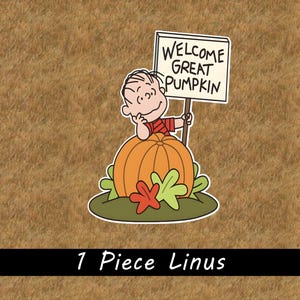 May include: A cartoon illustration of Linus from Peanuts leaning on a large orange pumpkin. Linus wears a red and black striped shirt and holds a white sign with the black text WELCOME GREAT PUMPKIN. Green and red leaves sit at the base.