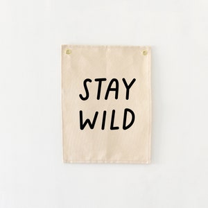 Stay wild Banner, Wall Hanging, Kids Room Decor, Nursery Decor, Kids Banner, Canvas Wall Decor, Baby Room Decor, Boho Wall Decor