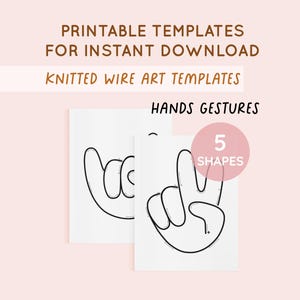 May include: Printable templates for instant download featuring knitted wire art templates of hand gestures. The document displays five shapes of black line art illustrations of hands in various positions on a white background with brown text.