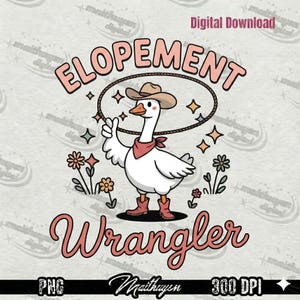 Cowboy Goose Elopement Wrangler PNG, Retro Western Sublimation Design (Digital Download)