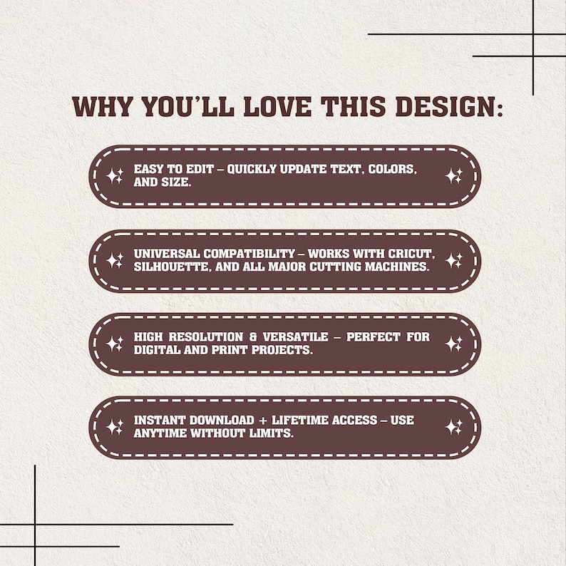 May include: A tan graphic with the text "WHY YOU'LL LOVE THIS DESIGN:" and four bullet points. The bullet points state the design is easy to edit, universally compatible, high resolution, and an instant download with lifetime access.