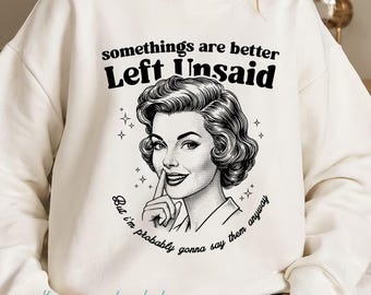 Etwas ist besser ungesagtes PNG, sarkastisches Zitat Meme Shirt Design, schnippische Erwachsene Humor Frauen PNG, lustige Haltung, die Sublimation sagt