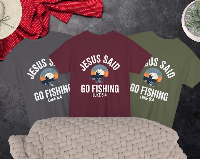 Featured listing image: Jesus Said Go Fishing, Christian Fishing Tee, Unisex Fishing T-Shirt, Luke 5:4 Apparel, Faith-based Fishing Gift