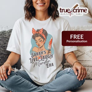 Personalized True Crime Lover T-Shirt Live Laugh Murder Shirt For An True Crime Junkie Murderino True Crime Obsessed Custom Tee