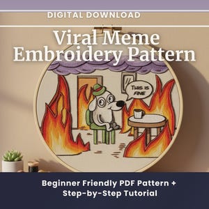 Patrón de bordado a mano de perro - Meme sarcástico "This Is Fine" (PDF)