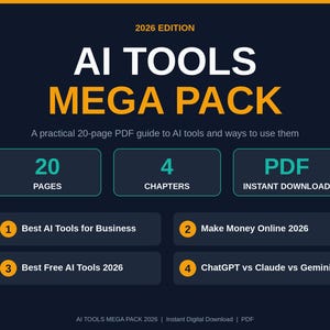 May include: A digital 2026 edition AI Tools Mega Pack guide featuring 20 pages and 4 chapters. The text lists topics including Best AI Tools for Business, Make Money Online 2026, Best Free AI Tools 2026, and ChatGPT vs Claude vs Gemini.