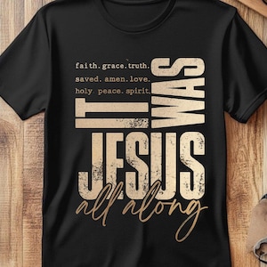 It Was Jesus All Along PNG, Bible Spirit Christian Sublimation, Jesus PNG, God Png, Bible Verse Sublimation, Faith Religious PNG