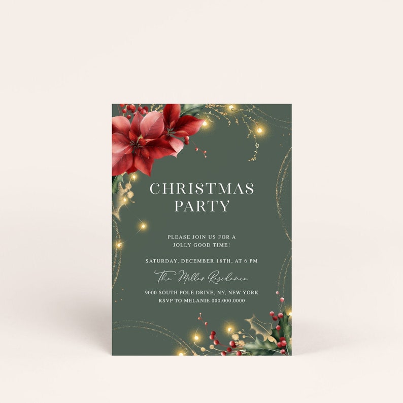 May include: A green Christmas party invitation with gold glitter and red poinsettia flowers. The text reads "Christmas Party", "Please join us for a jolly good time!"  "Saturday, December 18th, at 6 PM", "The Miller Residence", "9000 South Pole Drive, NY, New York", and "RSVP to Melanie 000.000.0000".