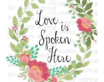 Love is Spoken Here 8x10 Digital Print, INSTANT DOWNLOAD