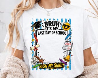 Último día de clases Firma mi camiseta PNG, Diseño de graduación Bruh, Camiseta para autógrafos de niños, Sublimación digital gráfica Clase de 2026, maqueta