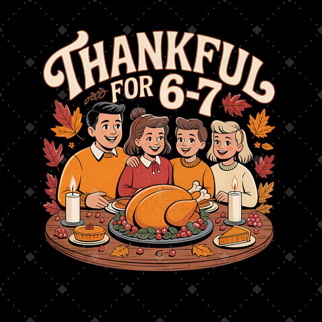 Funny Six Seven Thanksgiving Meme Png, 67 Turkey Bruh Png,67 ...