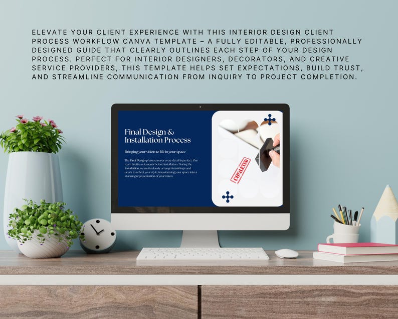 May include: A desktop computer displays a "Final Design & Installation Process" template. The screen is surrounded by office supplies, including a clock, plants, and books. The text on the screen is in white against a dark blue background. The text at the top of the image reads: "ELEVATE YOUR CLIENT EXPERIENCE..."