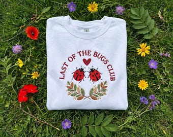 Last Of The Bugs Club Embroidered Sweatshirt, Ladybug Nature Crewneck, Botanical Insect Shirt, Cute Outdoor Gift, Cottagecore Apparel
