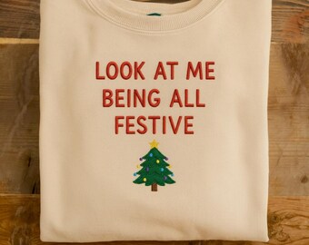 Lustiges Weihnachts-Sweatshirt, schauen Sie mich an, als ich ganz festlicher bestickter Pullover, sarkastischer Feiertags-Pullover, niedliches Weihnachtsgeschenk für sie / ihn ist