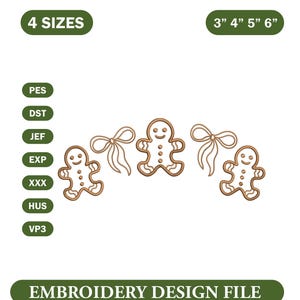 May include: An embroidery design file featuring gingerbread men and bows. The design includes four sizes: 3", 4", 5", and 6". The file formats include PES, DST, JEF, EXP, XXX, HUS, and VP3. The text "EMBROIDERY DESIGN FILE" is also included.