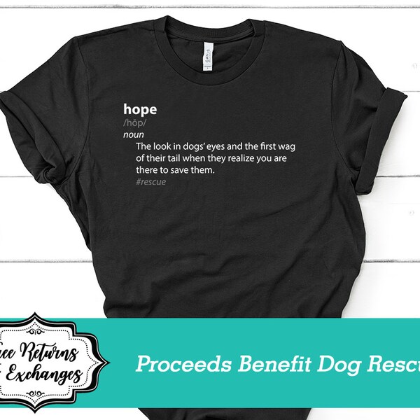 Hope - Dog Rescue Shirt • Animal Rescue Tshirt, Clothing Gift, Clothes