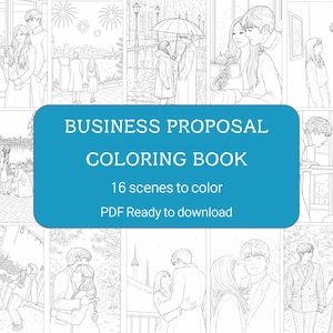 May include: A digital coloring book titled Business Proposal Coloring Book featuring 16 scenes to color. The cover displays a collage of black and white line art illustrations depicting romantic couples in various settings, ready for download as a PDF.