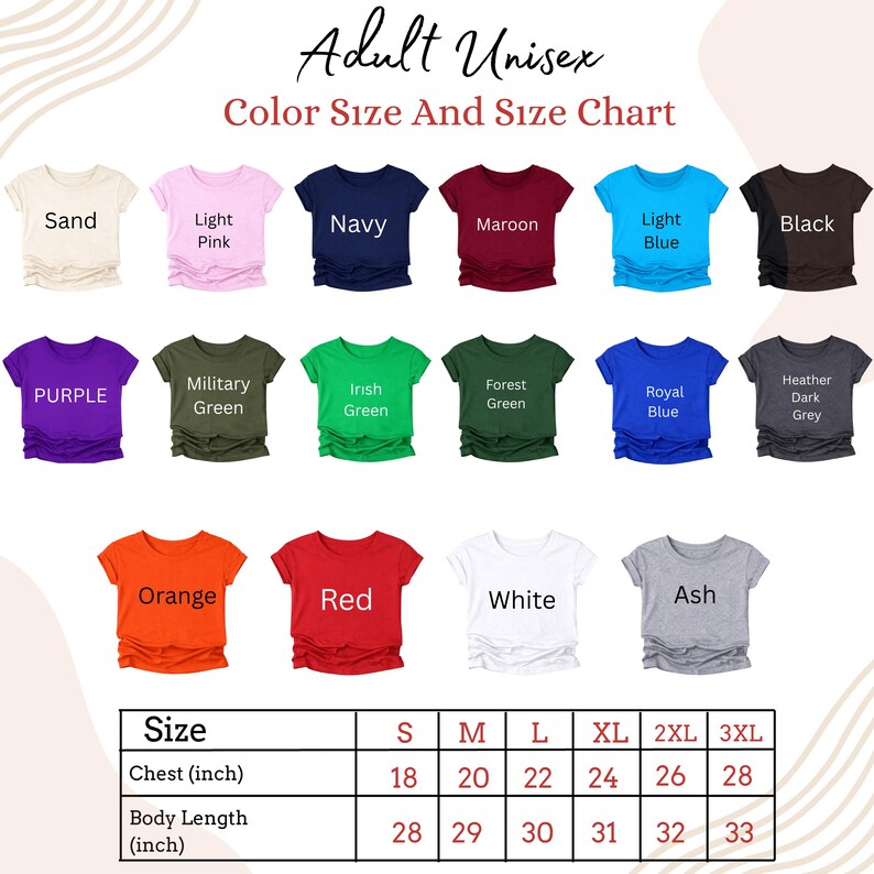 May include: A color and size chart for adult unisex t-shirts. The chart displays various t-shirt colors, including sand, light pink, navy, maroon, light blue, black, purple, military green, Irish green, forest green, royal blue, heather dark grey, orange, red, white, and ash.