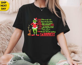 Grinch Funny Christmas tee,My Day Schedule Holiday Tee,I’m Booked Grinch Shirt,Xmas Gift for Women,Men,Teens,Holiday Schedule I’m Booked tee