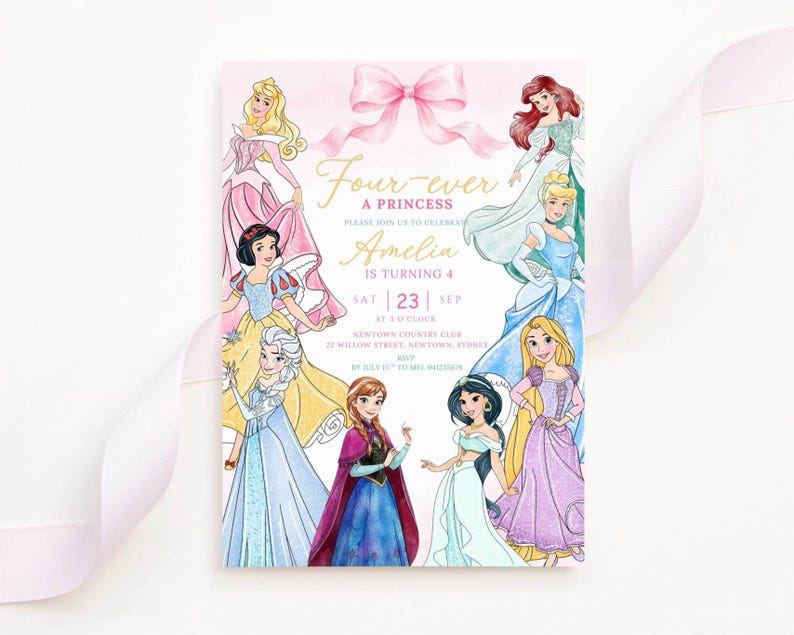 May include: A rectangular invitation card featuring a large pink bow at the top and illustrations of eight princesses. The text reads: Four-ever A PRINCESS, PLEASE JOIN US TO CELEBRATE Amelia IS TURNING 4, SAT 23 SEP AT 2 O'CLOCK, NEWTOWN COUNTRY CLUB.