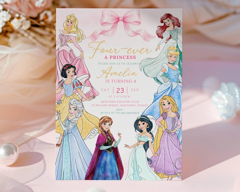 May include: A rectangular birthday invitation card featuring a pink bow at the top and illustrations of eight princesses. The text reads Four-ever a princess, Amelia is turning 4, Sat 23 Sep at 3 o'clock, Newtown Country Club, 22 Willow Street, Sydney.