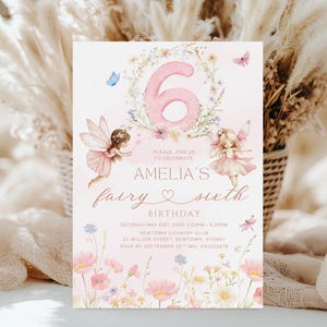May include: A pink and white fairy-themed birthday invitation for a sixth birthday. The invitation features the number 6, fairies, flowers, and the text "Amelia's fairy sixth birthday". The invitation includes event details.