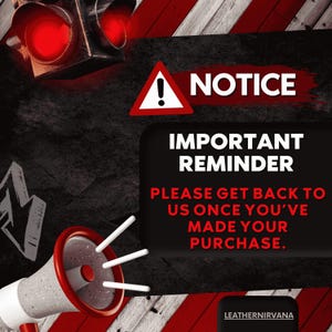 May include: A graphic with a red and black theme. It features a red traffic light, a warning sign, and text that reads "NOTICE, IMPORTANT REMINDER, PLEASE GET BACK TO US ONCE YOU'VE MADE YOUR PURCHASE." The brand name "LEATHERNIRVANA" is at the bottom.