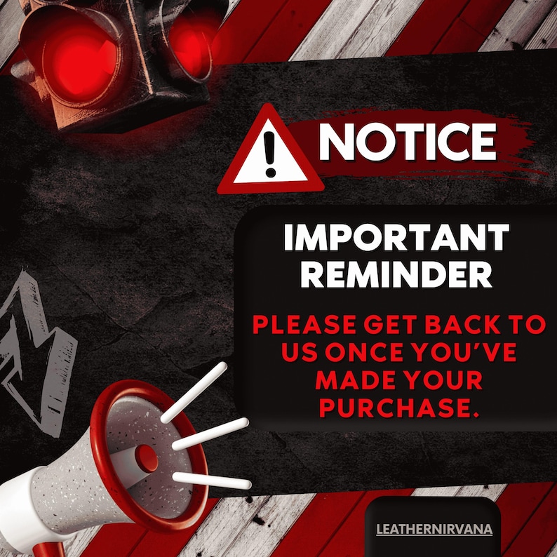 May include: A graphic with a red and black theme. It features a red traffic light, a warning sign, and text that reads "NOTICE, IMPORTANT REMINDER, PLEASE GET BACK TO US ONCE YOU'VE MADE YOUR PURCHASE." The brand name "LEATHERNIRVANA" is at the bottom.
