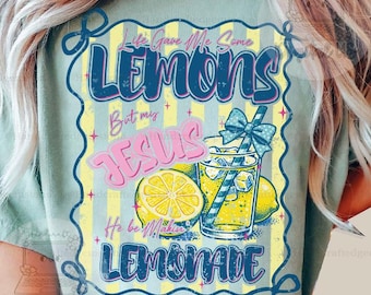 Comfort Colors® Jesus Lemonade Funny Christian Shirt, Life Gave Me Lemons But My Jesus Makes Lemonade T-Shirt, Religious Christianity Gift