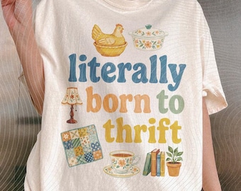 Literally Born To Thrift Digital PNG, Thrift Store Art, Antique Lover Png, Granny Core Cottagecore PNG, Retro Resale Shirt