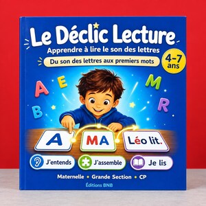 Peut inclure: Un livre éducatif bleu intitulé Le Déclic Lecture, Apprendre à lire le son des lettres. La couverture montre un enfant dessin animé pointant des cartes lettres, avec des lettres A, E, M, R flottantes et les mentions J'entends, J'assemble, Je lis, 4-7 ans.