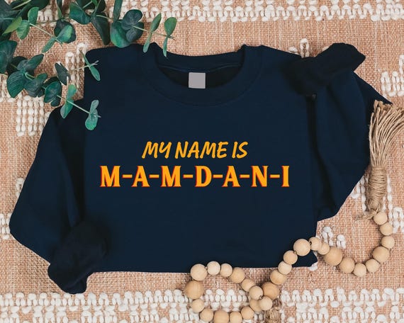 The Name is MAMDANI Jumper, Progressive Democrat Mayor Mamdani 2025 NYC Sweater, Vote Zohran Political Sweatshirt, First Muslim Mayor Top
