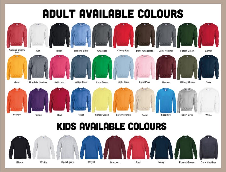 May include: A display of crewneck sweatshirts in various colors, including red, blue, and green, with the text "ADULT AVAILABLE COLOURS" and "KIDS AVAILABLE COLOURS" at the top and bottom. The sweatshirts are arranged in rows, showcasing a wide range of color options.