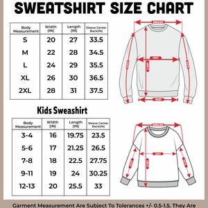 May include: Sweatshirt size chart with measurements in inches for adult and kids sizes. Includes body, width, length, and sleeve center back measurements. Diagrams show where to measure on the garment.