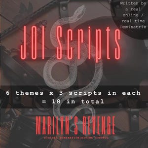 May include: A digital document titled JOI Scripts featuring a white snake illustration. Text includes Written by a real online / real time Dominatrix, 6 themes x 3 scripts in each = 18 in total, MARILYN'S REVENGE, and DIGITAL DOMINATION|DIVINE CONTROL.
