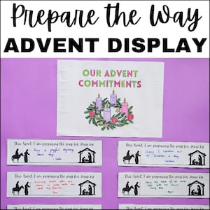 May include: Advent display with the text "Prepare the Way ADVENT DISPLAY." The display includes a white banner with "OUR ADVENT COMMITMENTS" and a wreath with candles. Below are cards with text and illustrations of people and a stable.