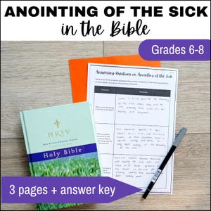 May include: A light green Holy Bible with a blue and white band, a worksheet, and a pen. The worksheet is titled "Answering Questions on Anointing of the Sick." The text "Anointing of the Sick in the Bible" is at the top. The image is for grades 6-8.