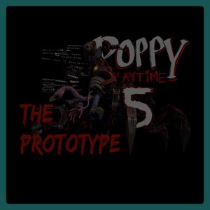 May include: Black graphic featuring the text "Poppy Playtime 5: The Prototype" in red and white. The image includes a stylized character with mechanical elements and a dark, ominous aesthetic, suitable for fans of horror games.