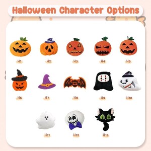 May include: A collection of Halloween-themed plush characters, including pumpkins, ghosts, bats, and a black cat. The image features the text "Halloween Character Options" at the top, with each character labeled with a corresponding number.