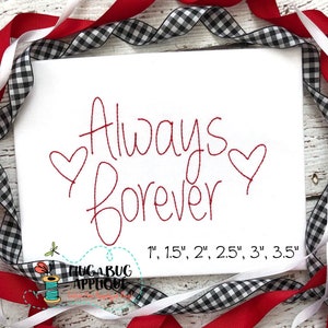 Puede incluir: Diseño bordado en rojo sobre tela blanca con el texto "Always forever" y dos corazones. El diseño está disponible en tamaños de 2,5 cm, 3,8 cm, 5 cm, 6,3 cm, 7,6 cm y 8,9 cm.