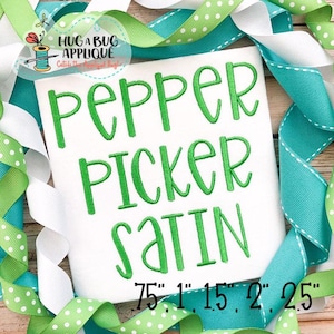 Pepper Picker Satin Stitch Embroidery Font .75" 1" 1.5" 2" 2.5"
