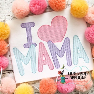 I Love Mama Sketch Stitch Embroidery Design 4x4 5x7 6x10 8x8 8x12 9x9