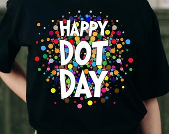 Happy Dot Day PNG SVG | Colorful Rainbow Polka Dot PNG | Cute Kids Dot Day Shirt Design | Boys Girls Classroom Art Gift