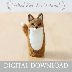 Needle Felted Fox Pattern - PDF - Digital Download - Tutorial - Needle Felting -  Beginner - Learn to Felt - Tutorial
