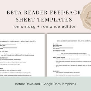May include: Two white printable beta reader feedback sheet templates for "romantasy" and "romance" editions. Each sheet includes sections for book title, beta reader name, and questions about first impressions and dialogue. The text "Instant Download - Google Docs Templates" is at the bottom.