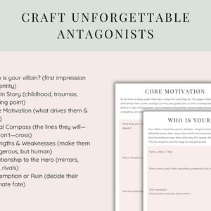 May include: A light pink and white document titled "Craft Unforgettable Antagonists" with a list of writing prompts. Two pages are visible, one titled "Core Motivation" and the other "Who is Your Villain".