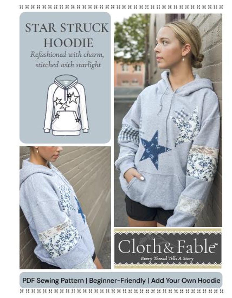 May include: A gray hoodie with star-shaped patches and decorative fabric on the sleeves. The hoodie features a front pocket and a hood. The image includes text that reads "STAR STRUCK HOODIE" and "Cloth & Fable".