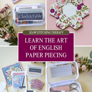 May include: A collage of English paper piecing supplies. Includes a clear container with sewing tools, fabric pieces, and a small hexagon-shaped quilt. The text reads "Learn the Art of English Paper Piecing."