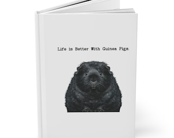 Life Is Better With Guinea Pigs Journal, Black Guinea Pig Hardcover Notebook
